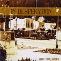 In Desperation : Ghost Town, America. (7")