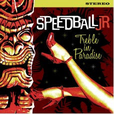 Speedball Jr. : Treble In Paradise (LP,Album)
