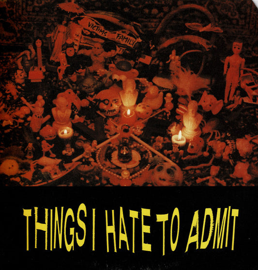 Victims Family : Things I Hate To Admit (LP)