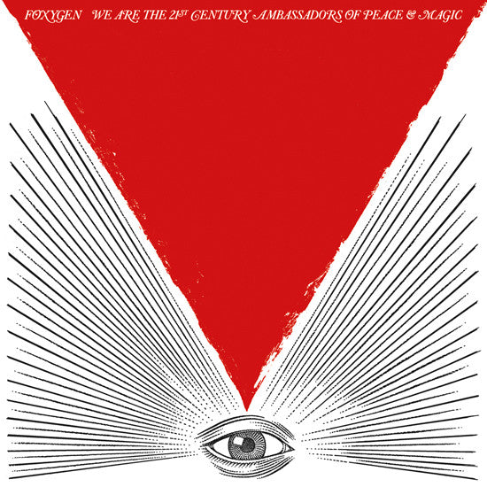 Foxygen : We Are The 21st Century Ambassadors Of Peace & Magic (LP,Album)