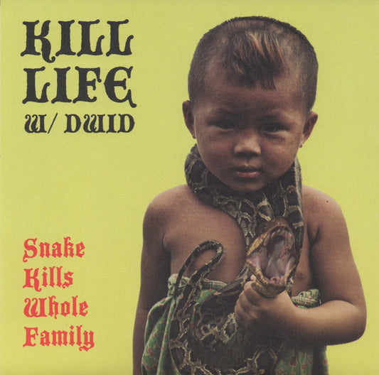 Kill Life w/ Dwid Hellion : Snake Kills Whole Family / S.I.L. (7",45 RPM)