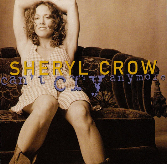 Sheryl Crow : Can't Cry Anymore (Single)