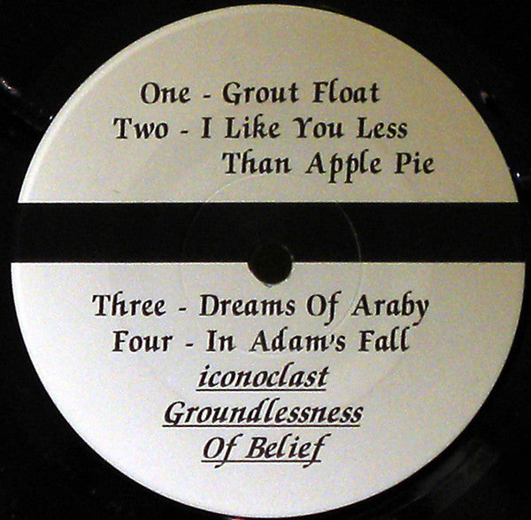 Iconoclast (2) : Groundlessness Of Belief (7",45 RPM)