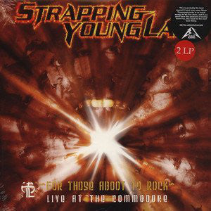 Strapping Young Lad : For Those Aboot To Rock - Live At The Commodore (LP,Album,Limited Edition)