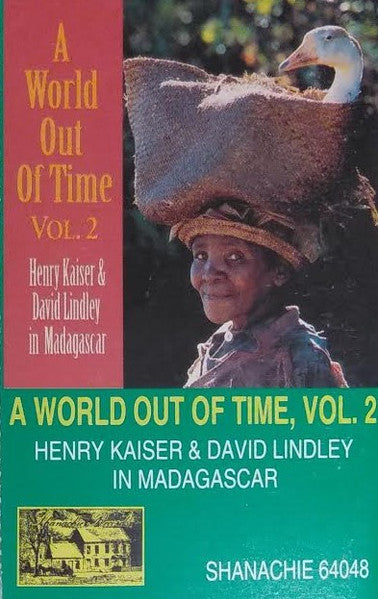 Henry Kaiser & David Lindley, Various : A World Out Of Time Vol. 2, Henry Kaiser & David Lindley In Madagascar (Album)