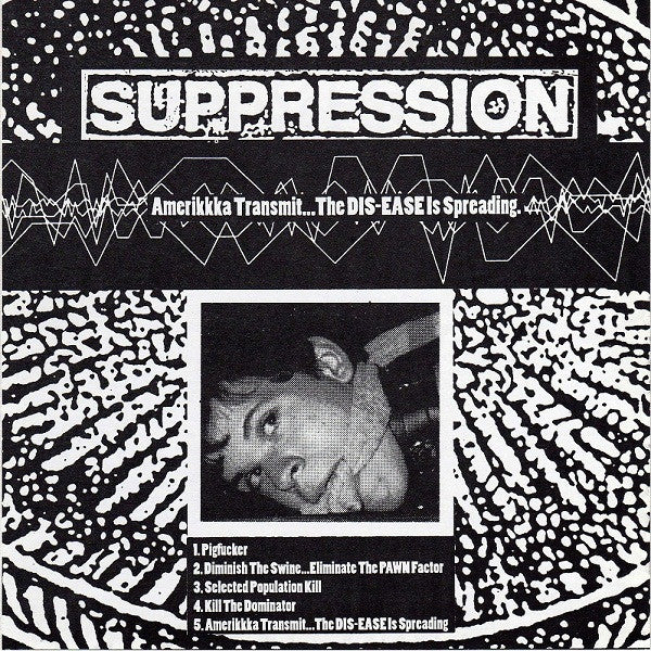 Suppression / Dahmer : Amerikkka Transmit... The Dis-ease Is Spreading / Let's Dance!!! (7",45 RPM)