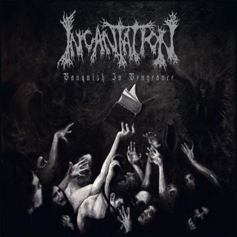 Incantation : Vanquish In Vengeance (Album)