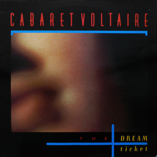 Cabaret Voltaire : The Dream Ticket (12",45 RPM,Single)
