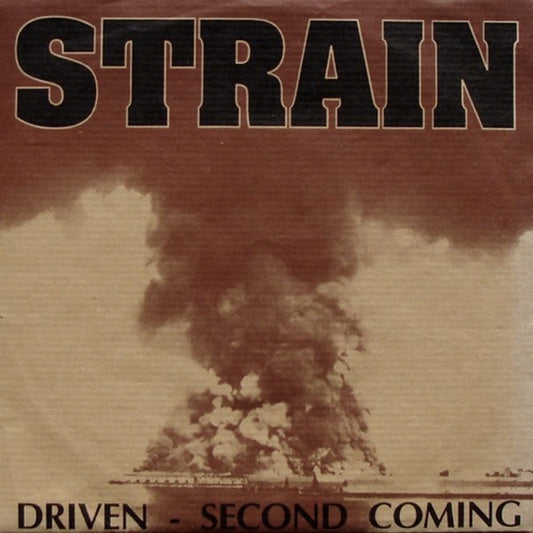 Strain : Driven / Second Coming (7",45 RPM)
