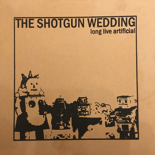 Shotgun Wedding, The : Long Live Artificial (10",Numbered)