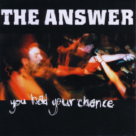 Answer (6), The : You Had Your Chance (Album)