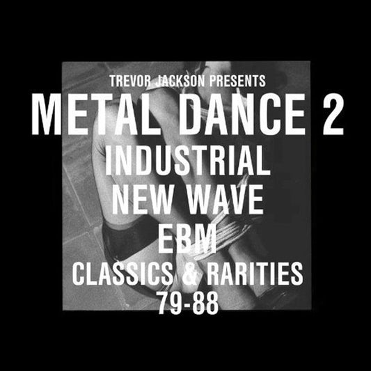 Trevor Jackson : Metal Dance 2 (Industrial New Wave EBM Classics & Rarities 79-88) (LP,Compilation)