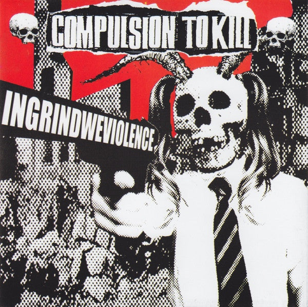 Grinchfinger / Compulsion To Kill : Grinchfinger / Ingrindweviolence (7",33 ⅓ RPM,EP)