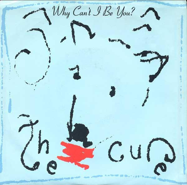 Cure, The : Why Can't I Be You? (7",45 RPM,Single)