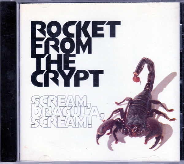 Rocket From The Crypt : Scream, Dracula, Scream! (Album)