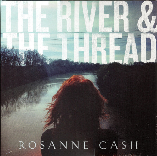 Rosanne Cash : The River & The Thread (LP,Album)