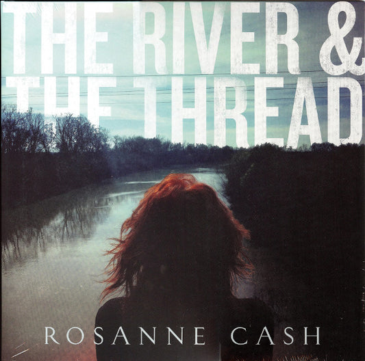 Rosanne Cash : The River & The Thread (LP,Album)