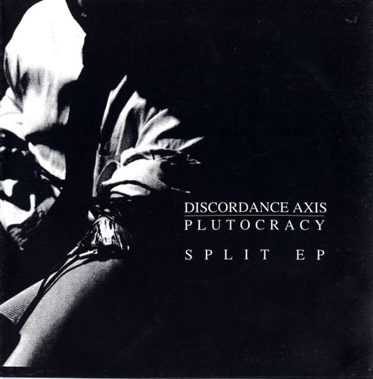 Discordance Axis / Plutocracy : Split EP (7",45 RPM,EP)