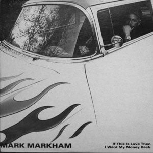 Mark Markham : If This Is Love Then I Want My Money Back (LP)