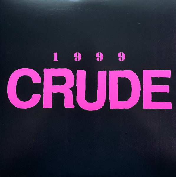 Crude (3) : 1999 (12",33 ⅓ RPM,45 RPM,Reissue)