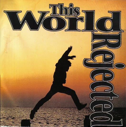 This World Rejected : This World Rejected (7",Single,33 ⅓ RPM)