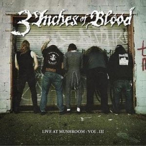 3 Inches Of Blood : Live At Mushroom: Vol. III (7",45 RPM)