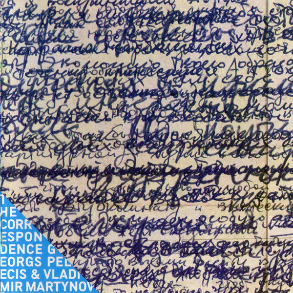 Georgs Pelēcis & Vladimir Martynov : The Correspondence ()
