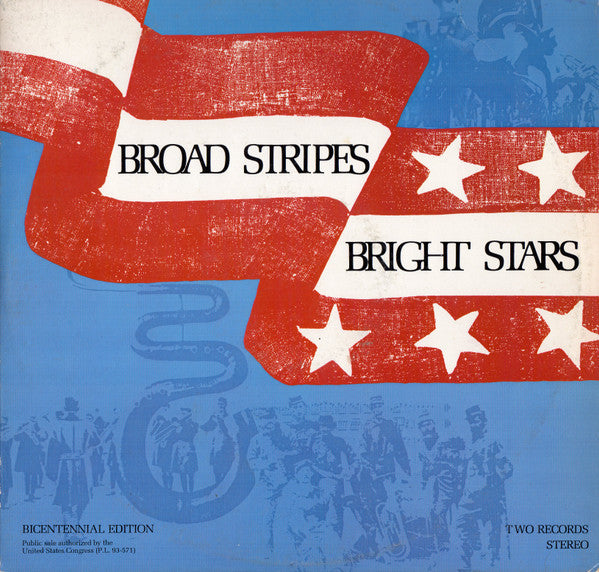 United States Army Band, The & United States Army Chorus, The, U.S. Navy Band & U.S. Navy Sea Chanters, U.S. Marine Band, United States Air Force Band & Singing Sergeants : Broad Stripes Bright Stars (LP,Compilation,Stereo)