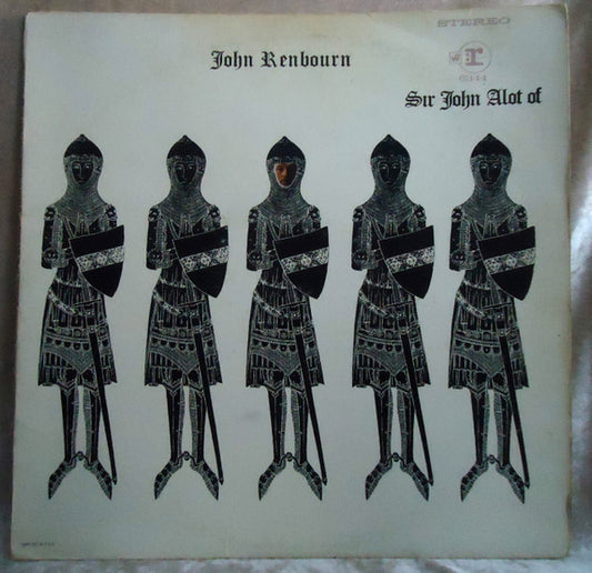 John Renbourn : Sir John Alot Of Merrie Englandes Musyk Thyng & Ye Grene Knyghte (LP,Album,Repress,Stereo)