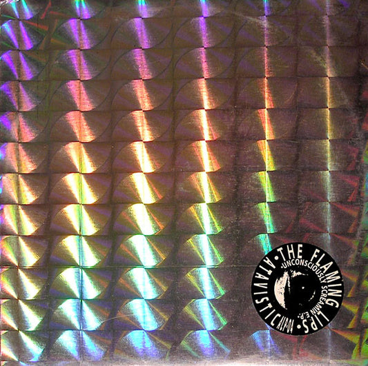 Flaming Lips, The : Unconsciously Screamin  E.P. (12",33 ⅓ RPM,EP)