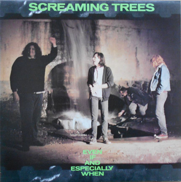 Screaming Trees : Even If And Especially When (LP,Album)
