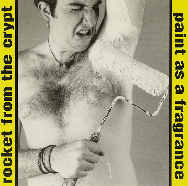 Rocket From The Crypt : Paint As A Fragrance (Album)
