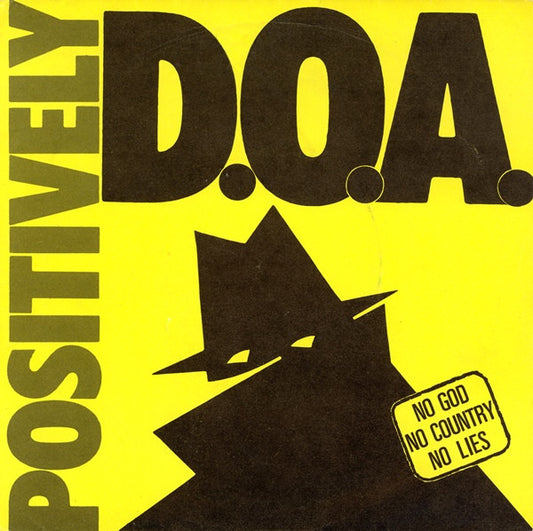 D.O.A. (2) : Positively D.O.A. (7",45 RPM,EP,Compilation,Reissue)