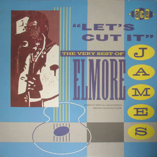 Elmore James : Let's Cut It - The Very Best Of Elmore James (LP,Compilation,Mono)