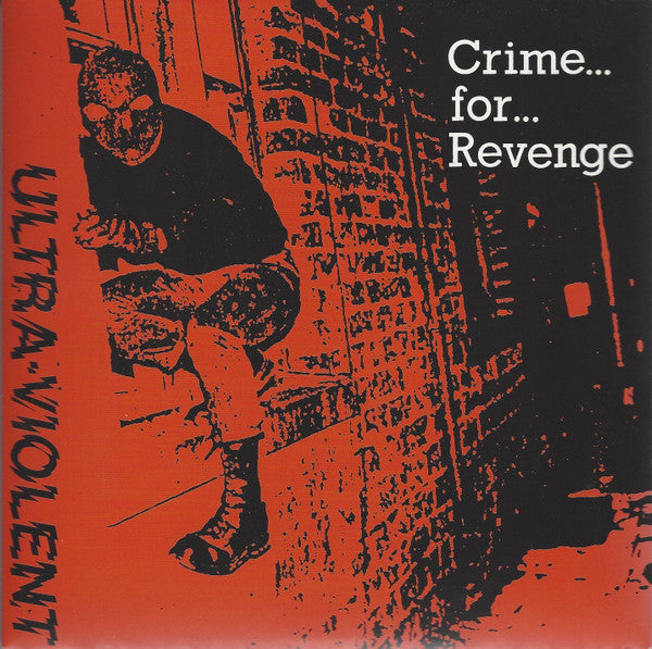 Ultra Violent (2) : Crime... For... Revenge (7",45 RPM,Reissue,Remastered)