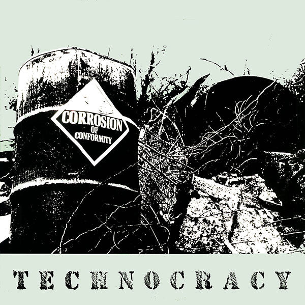 Corrosion Of Conformity : Technocracy (12",33 ⅓ RPM,EP,Stereo)