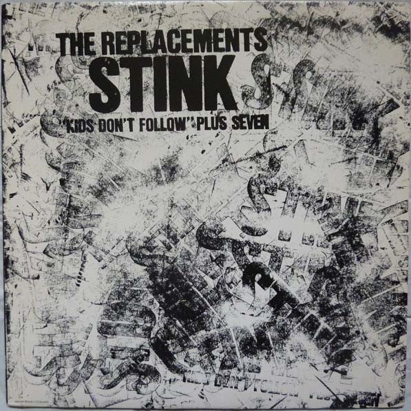 Replacements, The : Stink ("Kids Don't Follow" Plus Seven) (12",45 RPM,Mini-Album,EP,Reissue)