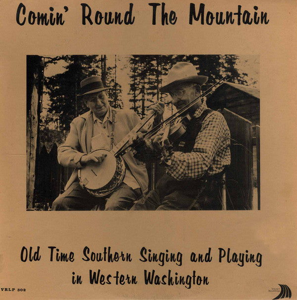 Various : Comin' Round The Mountain: Old Time Southern Singing And Playing In Western Washington (LP,Album,Mono)
