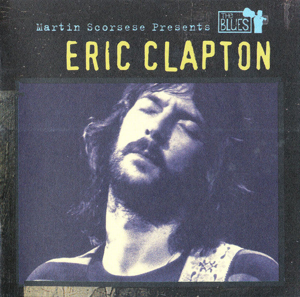 Eric Clapton : Martin Scorsese Presents The Blues (Compilation)