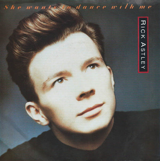 Rick Astley : She Wants To Dance With Me (7",45 RPM,Single)