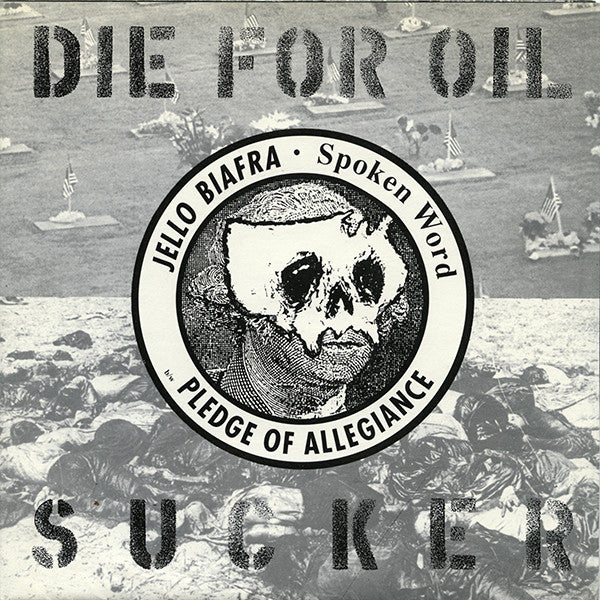 Jello Biafra : Die For Oil, Sucker (7",45 RPM,Single)