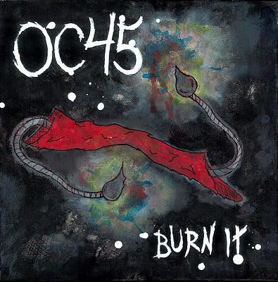 OC45 : Burn It (7",45 RPM,EP)