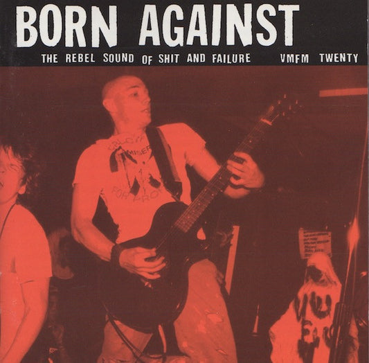 Born Against : The Rebel Sound Of Shit And Failure (Reissue,Compilation)