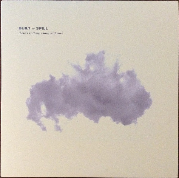 Built To Spill : There's Nothing Wrong With Love (LP,Album,Reissue)