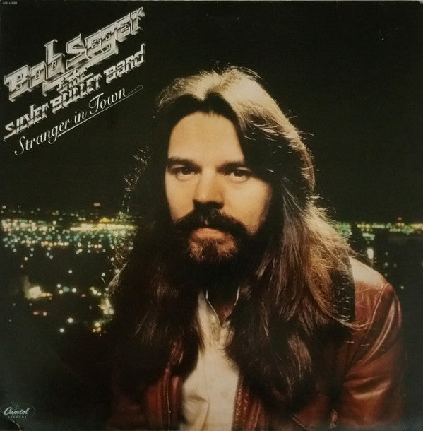 Bob Seger And The Silver Bullet Band : Stranger In Town (LP,Album)