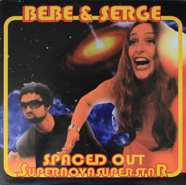 Bebe & Serge : Spaced Out Supernovasuperstar (LP)
