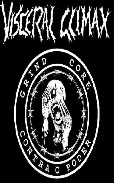 Visceral Climax : Grindcore Contra O Poder (Single Sided)