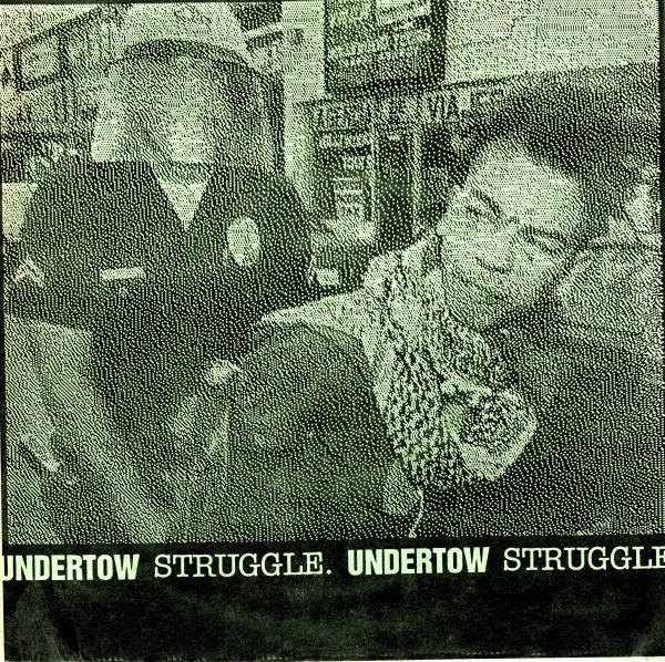 Undertow (2) / Struggle (2) : Undertow / Struggle. (7",33 ⅓ RPM)