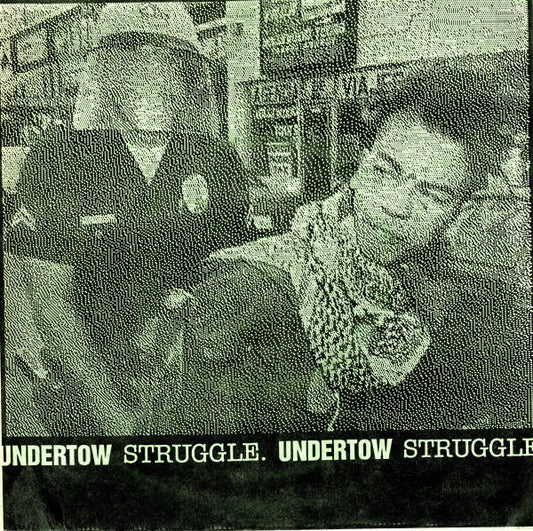 Undertow (2) / Struggle (2) : Undertow / Struggle. (7",33 ⅓ RPM)