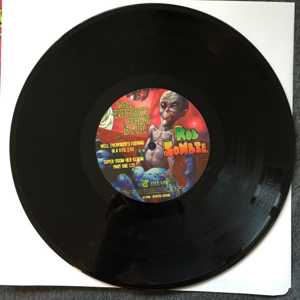 Rob Zombie : Well, Everybody's Fucking In A U.F.O. (10",45 RPM,Single Sided,Record Store Day,Single,Etched,Limited Edition)